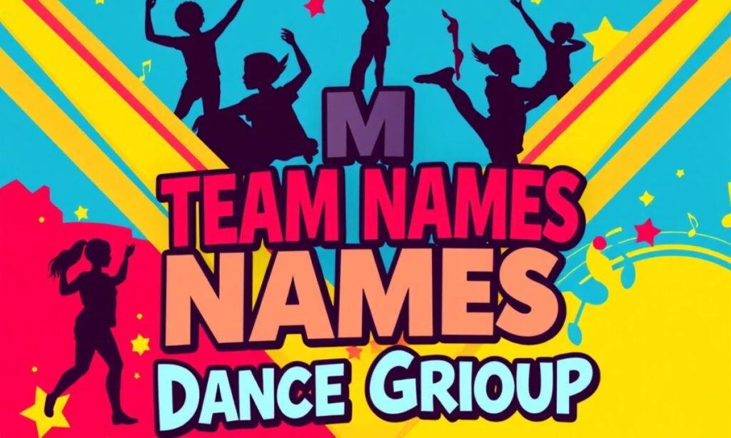 Famous Team Names For Dance Group