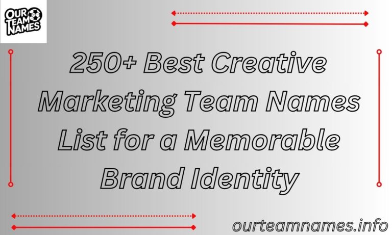 250+ Best Creative Marketing Team Names List for a Memorable Brand Identity