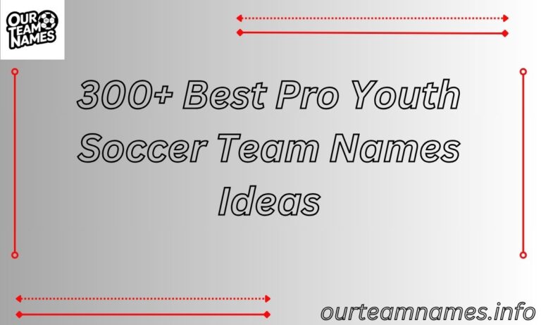 300+ Best Pro Youth Soccer Team Names Ideas