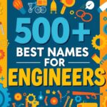 500+ Best Names for Engineers Unique, Funny, & Catchy Engineering Team Names