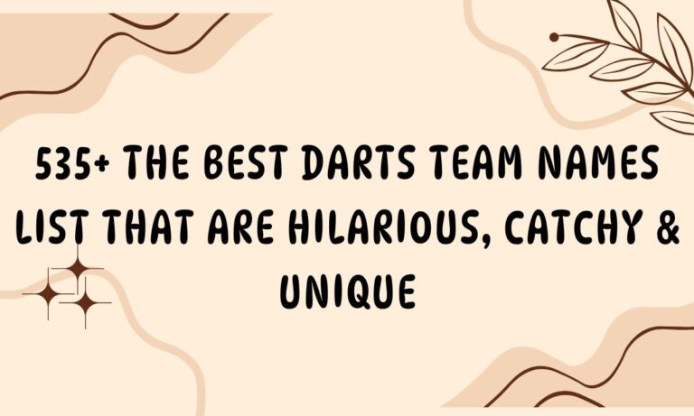 535+ The Best Darts Team Names List That Are Hilarious, Catchy & Unique