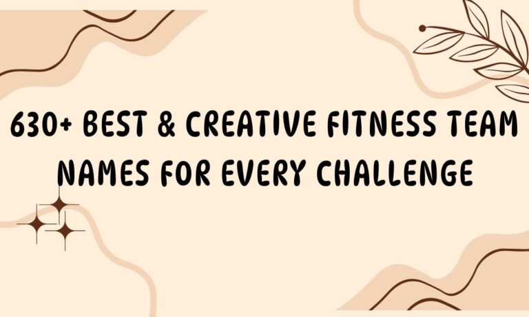 630+ Best & Creative Fitness Team Names for Every Challenge