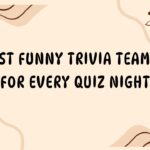 725+ Best Funny Trivia Team Names for Every Quiz Night