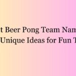 Best Beer Pong Team Names 385+ Unique Ideas for Fun Teams