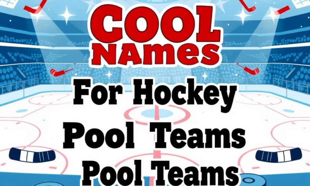 Cool Names For Hockey Pool Teams