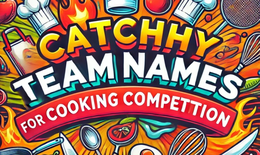 Catchy Team Names for Cooking Competition