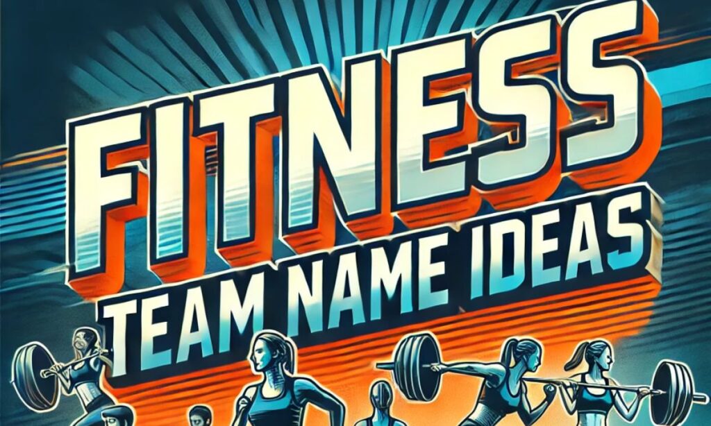 Fitness Team Names Ideas