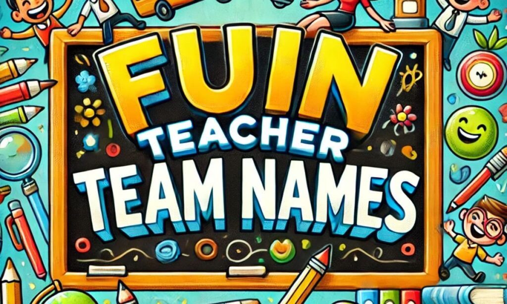 Fun Teacher Team Names